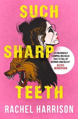 Such Sharp Teeth - Rachel Harrison