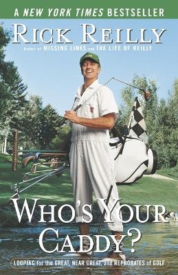 Who's Your Caddy? - Rick Reilly