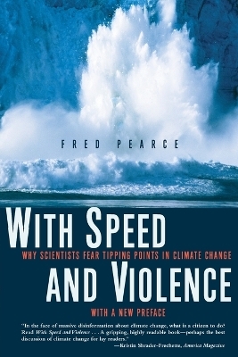 With Speed and Violence - Fred Pearce