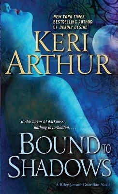 Bound to Shadows - Keri Arthur