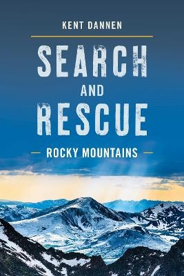 Search and Rescue Rocky Mountains - Kent Dannen