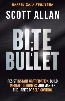 Bite the Bullet - Scott Allan