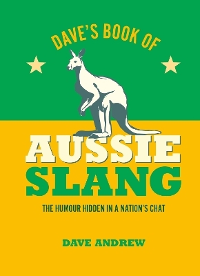 Dave's Book of Aussie Slang - Dave Andrew