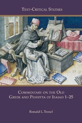 Commentary on the Old Greek and Peshitta of Isaiah 1-25 - Ronald L Troxel