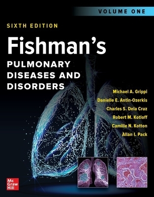 Fishman's Pulmonary Diseases and Disorders, 2-Volume Set, Sixth Edition - Michael Grippi, Danielle E. Antin-Ozerkis, Charles S. Dela Cruz, Robert Kotloff, Camille N. Kotton