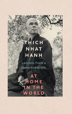 At Home In The World - Thich Nhat Hanh