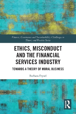 Ethics, Misconduct and the Financial Services Industry - Barbara Fryzel