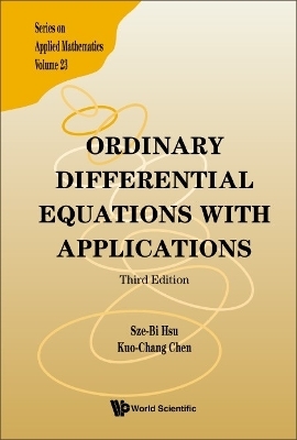 Ordinary Differential Equations With Applications (Third Edition) - Sze-Bi Hsu, Kuo-chang Chen