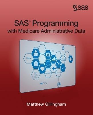 SAS Programming with Medicare Administrative Data - Matthew Gillingham