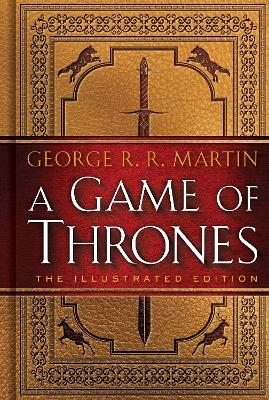 A Game of Thrones: The Illustrated Edition - George R. R. Martin