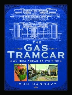 The Gas Tramcar - John Hannavy