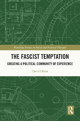 The Fascist Temptation - David Ohana