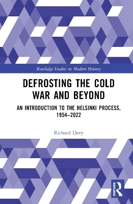 Defrosting the Cold War and Beyond - Richard Davy