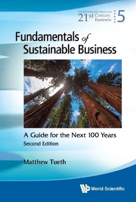 Fundamentals Of Sustainable Business: A Guide For The Next 100 Years - Mattew W Tueth