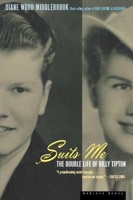 Suits ME: the Double Life of Billy Tipton - Diane Middlebrook