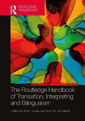 The Routledge Handbook of Translation, Interpreting and Bilingualism - 