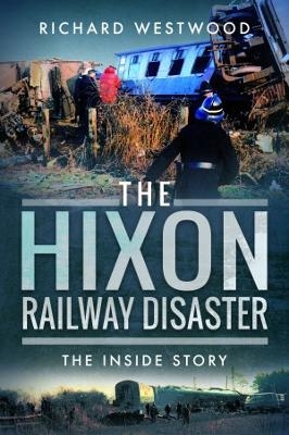 The Hixon Railway Disaster - Richard Westwood