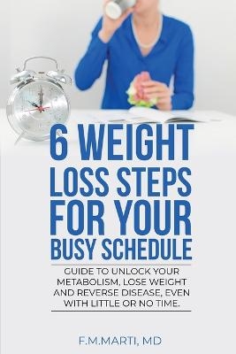 6 Weight Loss Steps for Your Busy Schedule - Felix M Marti Rivera
