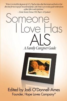 Someone I Love Has ALS - Jodi O'Donnell-Ames, Terry Heiman-Patterson