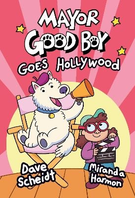 Mayor Good Boy Goes Hollywood - Dave Scheidt, Miranda Harmon