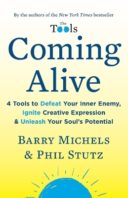 Coming Alive - Barry Michels, Phil Stutz