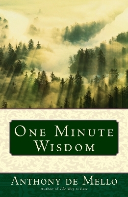 One Minute Wisdom - Anthony de Mello
