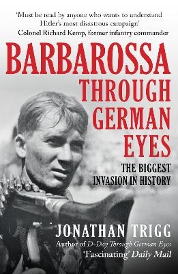 Barbarossa Through German Eyes - Jonathan Trigg