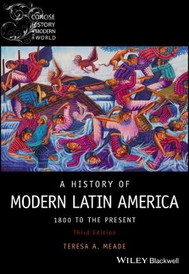 A History of Modern Latin America - Teresa A. Meade
