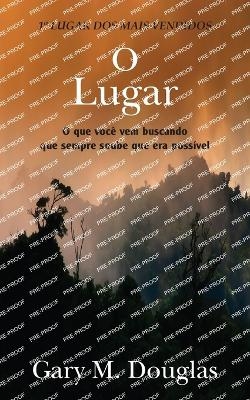 O Lugar (Portuguese) - Gary M Douglas
