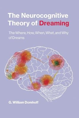 The Neurocognitive Theory of Dreaming - G. William Domhoff