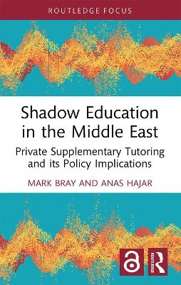 Shadow Education in the Middle East - Mark Bray, Anas Hajar