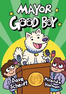 Mayor Good Boy - Dave Scheidt, Miranda Harmon