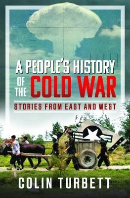 A People's History of the Cold War - Colin Turbett