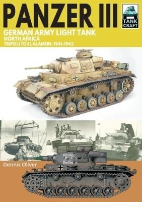 Panzer III, German Army Light Tank - Dennis Oliver