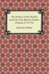 History of the Decline and Fall of the Roman Empire (Volume IV of VI) -  Edward Gibbon