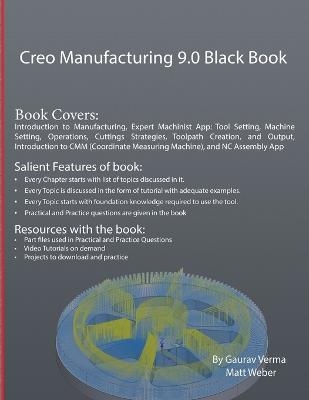 Creo Manufacturing 9.0 Black Book - Gaurav Verma, Matt Weber