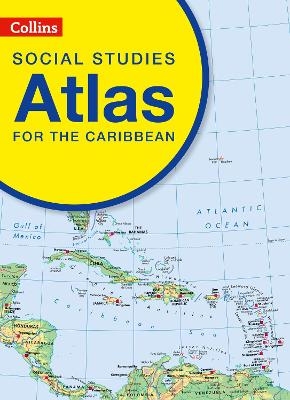 Collins Social Studies Atlas for the Caribbean -  Collins Kids