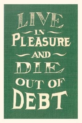 Vintage Journal Live in Pleasure and Die Out of Debt