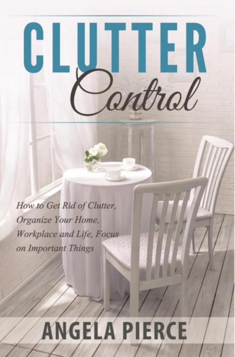 Clutter Control -  Angela Pierce