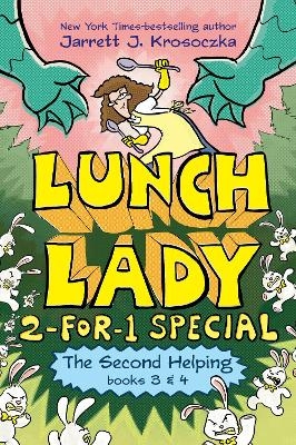 The Second Helping (Lunch Lady Books 3 & 4) - Jarrett J. Krosoczka