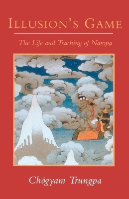 Illusion's Game - Chogyam Trungpa