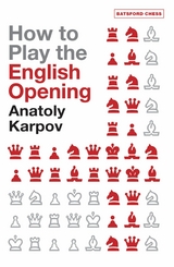 How to Play the English Opening -  Anatoly Karpov