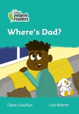 Where's Dad? - Claire Llewellyn