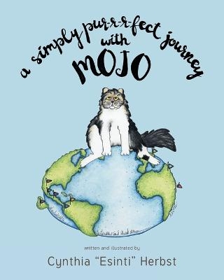 A Simply Pur-r-r-fect Journey with Mojo - Cynthia Esinti Herbst
