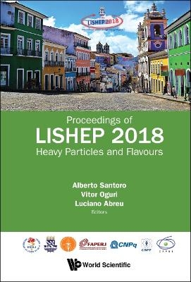 Heavy Particles And Flavours - Proceedings Of Lishep 2018 - 