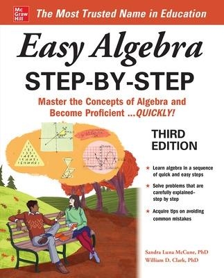 Easy Algebra Step-by-Step, Third Edition - Sandra Luna McCune, William Clark