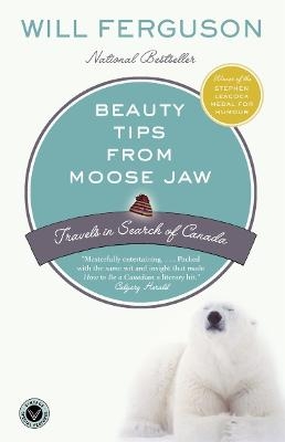 Beauty Tips from Moose Jaw - Will Ferguson