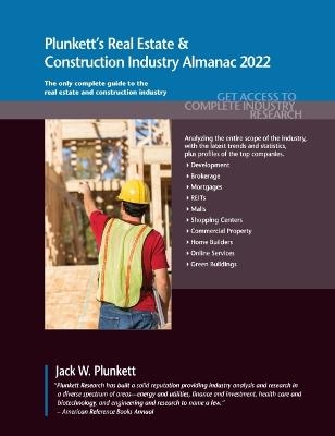 Plunkett's Real Estate & Construction Industry Almanac 2022 - Jack W. Plunkett