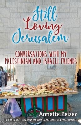 Still Loving Jerusalem - Annette Peizer