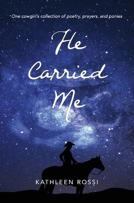 He Carried Me - Kathleen Rossi